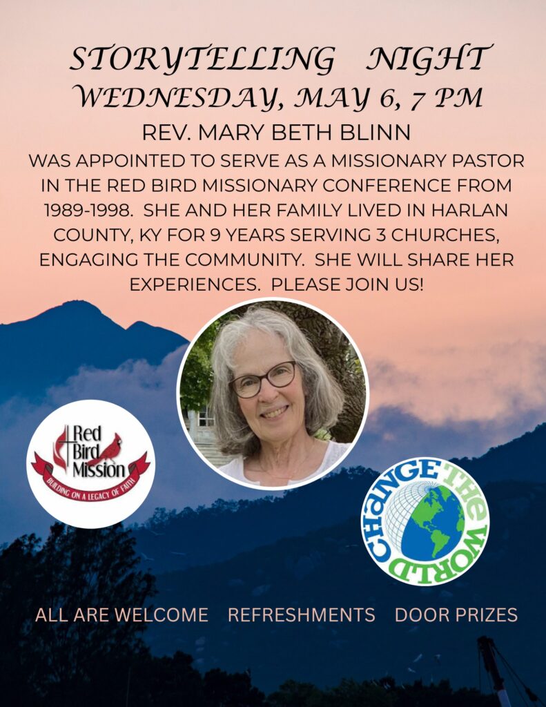 May Storytelling Night May 6 at 7 PM Pastor Mary Beth will talk about Red Bird Mission