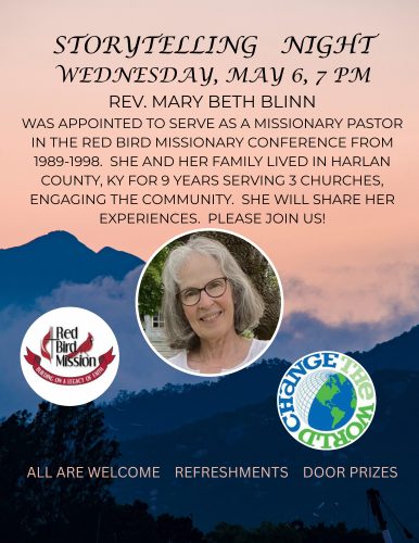May Storytelling Night May 6 at 7 PM Pastor Mary Beth will talk about Red Bird Mission