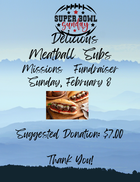 Super Bowl Sunday Missions Fundraiser Meatball Subs $7.00
